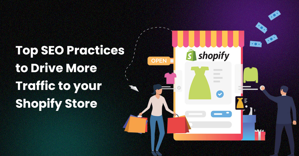 Top SEO Practices to Drive More Traffic to your Shopify Store