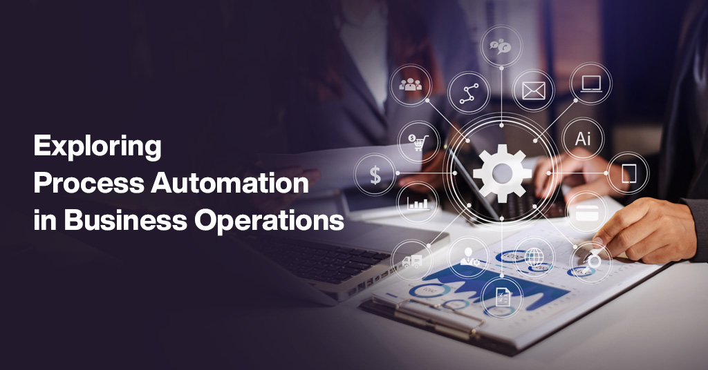 Exploring Process Automation in Business Operations